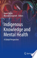 Indigenous Knowledge and Mental Health : A Global Perspective /