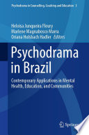 Psychodrama in Brazil : Contemporary Applications in Mental Health, Education, and Communities  /