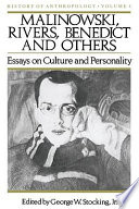 Malinowski, Rivers, Benedict, and others : essays on culture and personality /