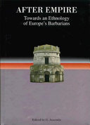 After empire : towards an ethnology of Europe's barbarians /