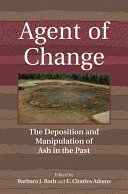 Agent of change : the deposition and manipulation of ash in the past /