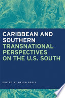 Caribbean and Southern : transnational perspectives on the U.S. South /