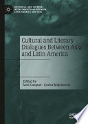 Cultural and Literary Dialogues Between Asia and Latin America /