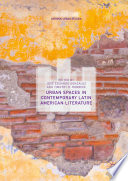 Urban Spaces in Contemporary Latin American Literature /
