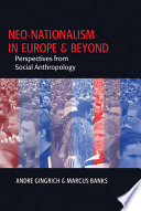 Neo-nationalism in Europe and beyond : perspectives from social anthropology /