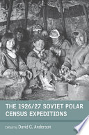 The 1926/27 Soviet polar census expeditions /