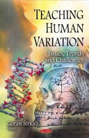 Teaching human variation : issues, trends and challenges /