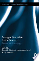 Ethnographies in Pan Pacific research : tensions and positionings /
