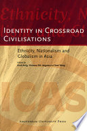 Identity in crossroad civilisations : ethnicity, nationalism and globalism in Asia /