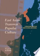 East Asian Transwar Popular Culture : Literature and Film from Taiwan and Korea /