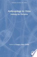 Anthropology in China : defining the discipline /