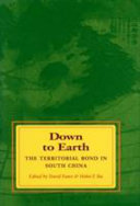 Down to earth : the territorial bond in South China /