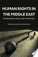 Human Rights in the Middle East : Frameworks, Goals, and Strategies /
