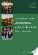 A companion to the anthropology of the Middle East /