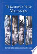 Towards a new millenium [as printed] : ten years of the indigenous movement in Russia /