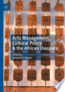 Arts Management, Cultural Policy, & the African Diaspora /