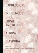 Expressions of indigenous and local knowledge in Africa and its diaspora /