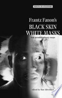 Frantz Fanon's Black skin, white masks : new interdisciplinary essays /