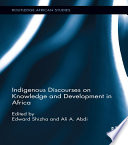 Indigenous discourses on knowledge and development in Africa /