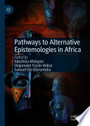 Pathways to alternative epistemologies in Africa /