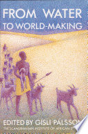 From water to world-making : African models and arid lands /