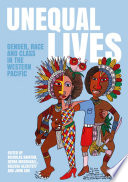 Unequal lives : gender, race and class in the western Pacific /