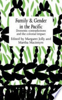 Family and gender in the Pacific : domestic contradictions and the colonial impact /