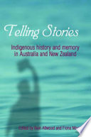 Telling stories : indigenous history and memory in Australia and New Zealand /