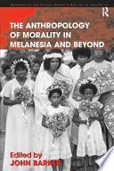 The anthropology of morality in Melanesia and beyond /