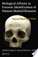 Biological affinity in forensic indentification of human skeletal remains : beyond black and white /