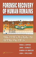 Forensic recovery of human remains : archaeological approaches /