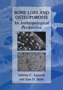 Bone loss and osteoporosis : an anthropological perspective /