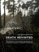 Death revisited : the excavation of three Bronze Age barrows and surrounding landscape at Apeldoorn-Wieselseweg /