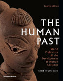 The human past : world prehistory and the development of human societies /