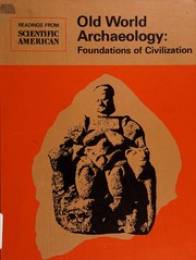 Old World archaeology: foundations of civilization ; readings from Scientific American /