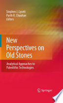 New perspectives on old stones : analytical approaches to paleolithic technologies /