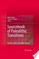 Sourcebook of paleolithic transitions : methods, theories, and interpretations /