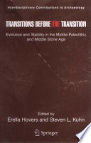 Transitions before the transition : evolution and stability in the Middle Paleolithic and Middle Stone Age /