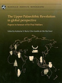 The Upper Palaeolithic Revolution in global perspective : papers in honour of Sir Paul Mellars /