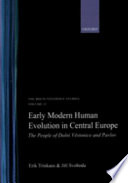 Early modern human evolution in Central Europe : the people of Dolní Věstonice and Pavlov /