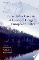 Palaeolithic cave art at Creswell Crags in European context /