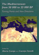 The Mediterranean from 50 000 to 25 000 BP : turning points and new directions /