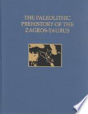 The Paleolithic prehistory of the Zagros-Taurus /