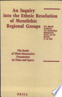 An Inquiry into the ethnic resolution of Mesolithic regional groups : the study of their decorative ornaments in time and space /