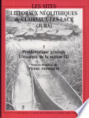 Les Sites littoraux néolithiques de Clairvaux-les-Lacs, (Jura) /