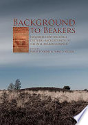 Background to beakers : inquiries in regional cultural backgrounds to the Bell Beaker complex /