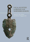 Local societies in Bronze Age northern Europe /