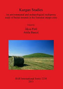 Kurgan studies : an environmental and archaeological multiproxy study of burial mounds in the Eurasian steppe zone /
