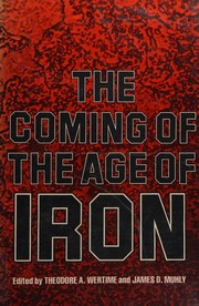 The Coming of the age of iron /