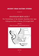 Anatolian Iron Ages 7 : proceedings of the Seventh Anatolian Iron Age Colloquium held at Edirne, 19-24 April 2010 /